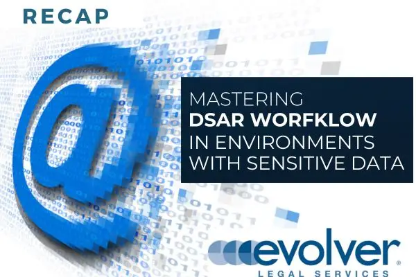 Mastering DSAR Workflow in Environments with Sensitive Data