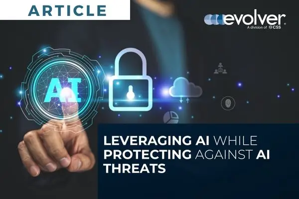 AI Cybersecurity Article: Leveraging AI While Protecting Against AI Threats - Evolver